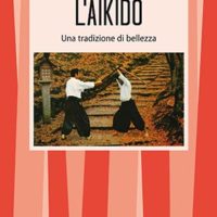 L’aikido (T. 79) Una tradizione di bellezza
