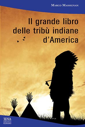 Il grande libro delle tribù indiane d’america
