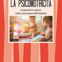 La psicomotricità (T. 119) Corporeità e azione nella costruzione dell'identità