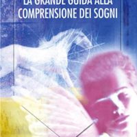 La grande guida alla comprensione dei sogni