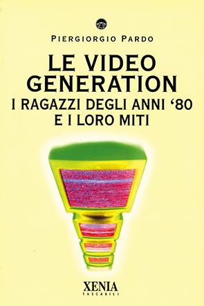 La video generation (T. 144) I ragazzi degli anni '80 e i loro miti