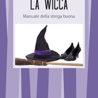 La wicca (T. 168) Manuale della strega buona