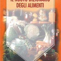 Il nuovo dizionario degli alimenti