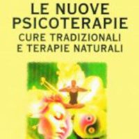 Le nuove psicoterapie (T. 180) Cure tradizionali e terapie naturali