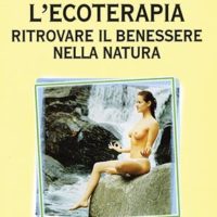L’ecoterapia (T. 190) Ritrovare il benessere nella natura