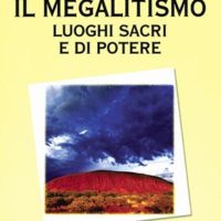 Il megalitismo (T. 201) Luoghi sacri e di potere