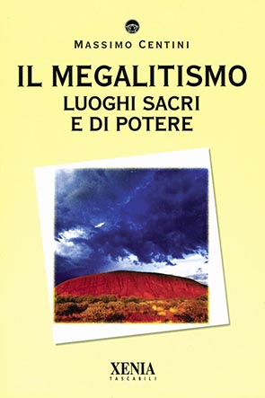 Il megalitismo (T. 201) Luoghi sacri e di potere