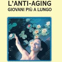 L’anti-aging (T. 205) Giovani più a lungo