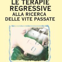 Le terapie regressive (T. 209) Alla ricerca delle vite passate