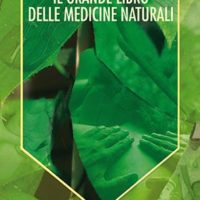 Il grande libro delle medicine naturali