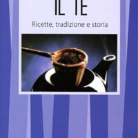 Il tè (T. 215) Ricette, tradizioni e storia