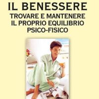 Il benessere (T. 229) Trovare e mantenere il proprio equilibrio psico-fisico