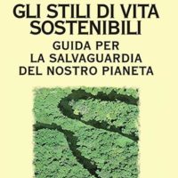 Gli stili di vita sostenibili (T. 234) Guida per la salvaguardia del nostro pianeta