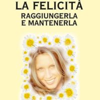 La felicità (T. 235) Raggiungerla e mantenerla