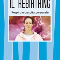 Il rebirthing (T. 239) Respiro e crescita personale