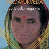 Sulla via dell'ayurveda L'arte della lunga vita