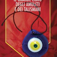 Il grande libro degli amuleti e dei talismani