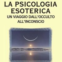 La psicologia esoterica (T. 264) Un viaggio dall'occulto all'inconscio