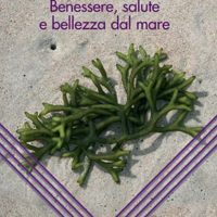 Le alghe Benessere, salute e bellezza dal mare