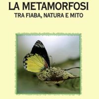 La metamorfosi (T. 280) Tra fiaba, natura e mito