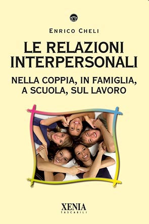 Le relazioni interpersonali (T. 285) Nella coppia, in famiglia, a scuola, sul lavoro