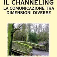 Il channeling (T. 296) La comunicazione tra dimensioni diverse