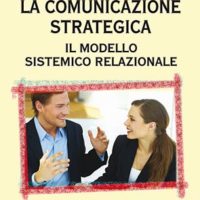La comunicazione strategica (T. 297) Il modello sistemico relazionale