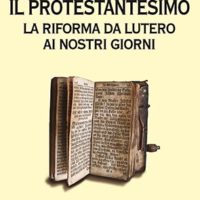 Il protestantesimo (T. 301) La Riforma da Lutero ai nostri giorni