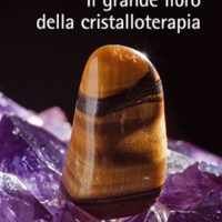 Il grande libro della cristalloterapia