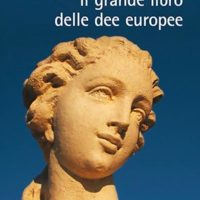 Il grande libro delle dee europee