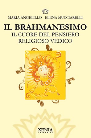 Il Brahmanesimo (T. 316) Il cuore del pensiero religioso vedico