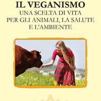 Il veganismo (T. 318) Una scelta di vita per gli animali, la salute e l'ambiente