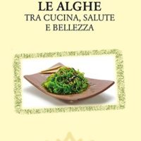 Le alghe (T. 319) Tra cucina, salute e bellezza