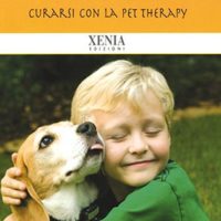 Animali amici della salute Curarsi con la Pet Therapy