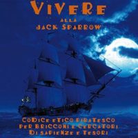 Vivere alla Jack Sparrow